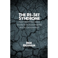 The Re-Set Syndrome: How Did We Become a Society of No Accountability and No Compromise? - Paperback