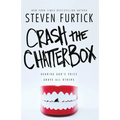 Crash the Chatterbox: Hearing God's Voice Above All Others - Paperback