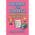 Prepare for College: Middle School Checklist - Paperback