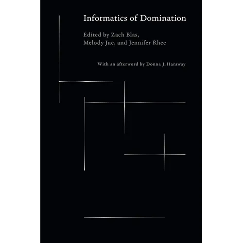 Informatics of Domination - Hardcover