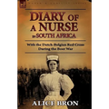 Boer War Nurse: Diary of a Nurse in South Africa with the Dutch-Belgian Red Cross During the Boer War - Hardcover