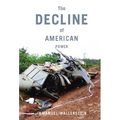The Decline of American Power: The U.S. in a Chaotic World - Paperback