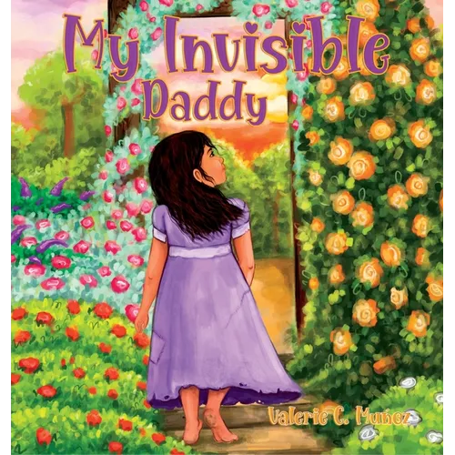 My Invisible Daddy: A Children's Book About God and His Love for Them - Hardcover
