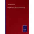 Plain Words to a Young Communicant - Paperback