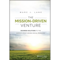 The Mission-Driven Venture: Business Solutions to the World's Most Vexing Social Problems - Hardcover