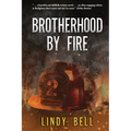 Brotherhood By Fire: (Formerly Published as Fully Involved) - Paperback