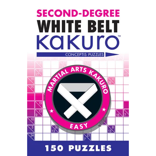 Second-Degree White Belt Kakuro: Conceptis Puzzles - Paperback