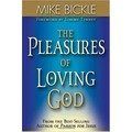 The Pleasure of Loving God: A Call to Accept God's All-Encompassing Love for You - Paperback