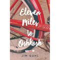 Eleven Miles to Oshkosh - Hardcover