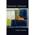 Traveling, Traveling - Hardcover