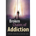 Broken Chains of Addiction - Paperback