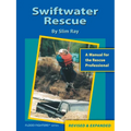 Swiftwater Rescue: A Manual For The Rescue Professional - Paperback