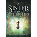 A Sister to Butterflies - Paperback