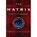 The Matrix and Philosophy: Welcome to the Desert of the Real - Paperback