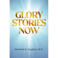 Glory Stories Now - Paperback