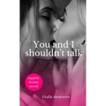 You and I shouldn't talk: Sapphic Moms Novel - Paperback