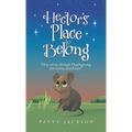 Hector's Place to Belong: Three Stories Through Thanksgiving, Christmas, and Easter - Hardcover