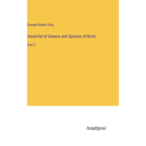 Hand-list of Genera and Species of Birds: Part 3 - Hardcover
