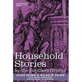 Household Stories by the Brothers Grimm - Hardcover