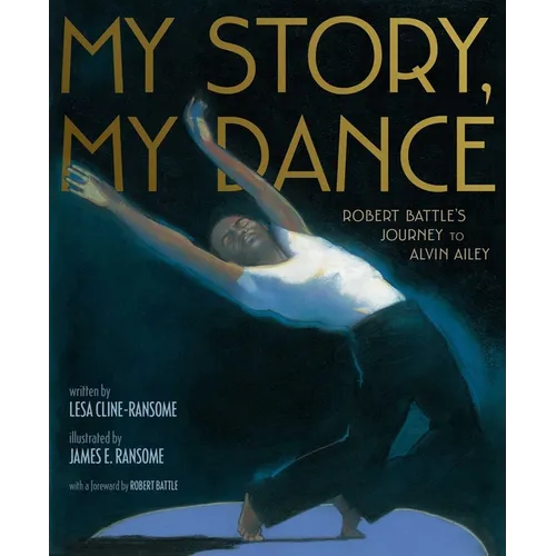 My Story, My Dance: Robert Battle's Journey to Alvin Ailey - Hardcover