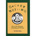 Secret Writing: Keys to the Mysteries of Reading and Writing - Paperback