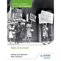 Access to History for the IB Diploma: Rights and Protest: Hodder Education Group - Paperback