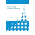 Works in Audio and Music Technology - Hardcover