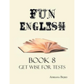 Fun English Book 8: Get Wise for Tests - Paperback