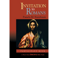 Invitation to Romans: Participant Book: A Short-Term Disciple Bible Study - Paperback