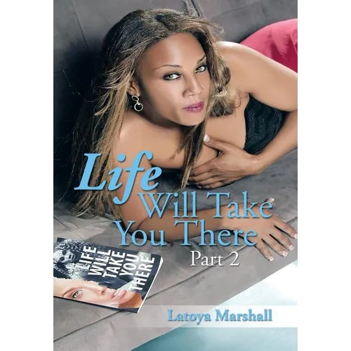 Life Will Take You There Part 2 - Hardcover