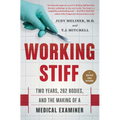 Working Stiff: Two Years, 262 Bodies, and the Making of a Medical Examiner - Paperback