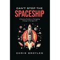Can't Stop the Spaceship: A Business Parable on Navigating Change in the Age of AI - Paperback