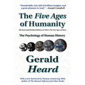 The Five Ages of Humanity: The Psychology of Human History - Paperback