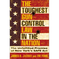 The Toughest Gun Control Law in the Nation: The Unfulfilled Promise of New York's Safe ACT - Hardcover