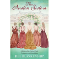 The Austen Sisters: A Modern Day Tale of Pride, Persuasion, and Sensibilities - Paperback