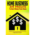 Home Business: 24 Hours To Earn Money From Home, Methods To Run A Successful Business From Home, Running A Business From Home, Making Money From Home - Paperback