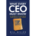 What Every CEO Must Know, 37 Secrets to Lead With Confidence and Power - Paperback
