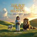 The Boy from Heaven: The Forgotten Books of the Bible - The Lost Childhood of Jesus - Paperback