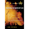 Everything I'm Cracked Up to Be: A Rock & Roll Fairy Tale - Paperback