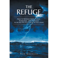 The Refuge: Keys to Release God's Power, Protection, and Provision for the Days We Live In and for the Days Ahead - Paperback