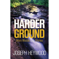 Harder Ground: More Woods Cop Stories - Paperback