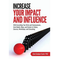 Increase Your Impact and Influence: With Everything You Write and Communicate...from Books, Blogs, and Scripts to Videos, Courses, Workshops, and Cons - Paperback