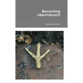 Becoming Ubermensch: Embracing Privilege, Difference, and Inequality with Equanimity - Hardcover
