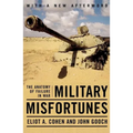 Military Misfortunes: The Anatomy of Failure in War - Paperback