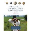 Musket Ball and Small Shot Identification: A Guide - Paperback