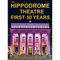 The Hippodrome Theatre First Fifty Years - Hardcover
