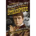 Sherlock Holmes: Adventures in the Realms of Steampunk, Tales of a Retro Future - Paperback
