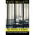 The Politics of Cruelty: An Essay on the Literature of Political Imprisonment - Paperback