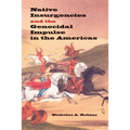 Native Insurgencies and the Genocidal Impulse in the Americas - Hardcover