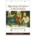 Appealing to Scripture in Moral Debate: Five Hermeneutical Rules - Paperback